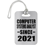 Computer Systems Analyst Since 2021 - Luggage Bag Tag