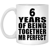 6th Anniversary 6 Years Of Being Mr Perfect - 11 Oz Coffee Mug