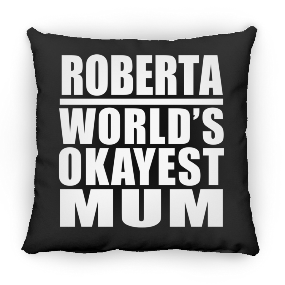 Roberta World's Okayest Mum - Throw Pillow Black