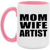 Mom Wife Artist - 15oz Accent Mug Pink