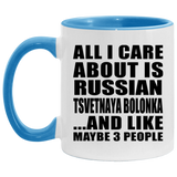 All I Care About Is Russian Tsvetnaya Bolonka - 11oz Accent Mug Blue