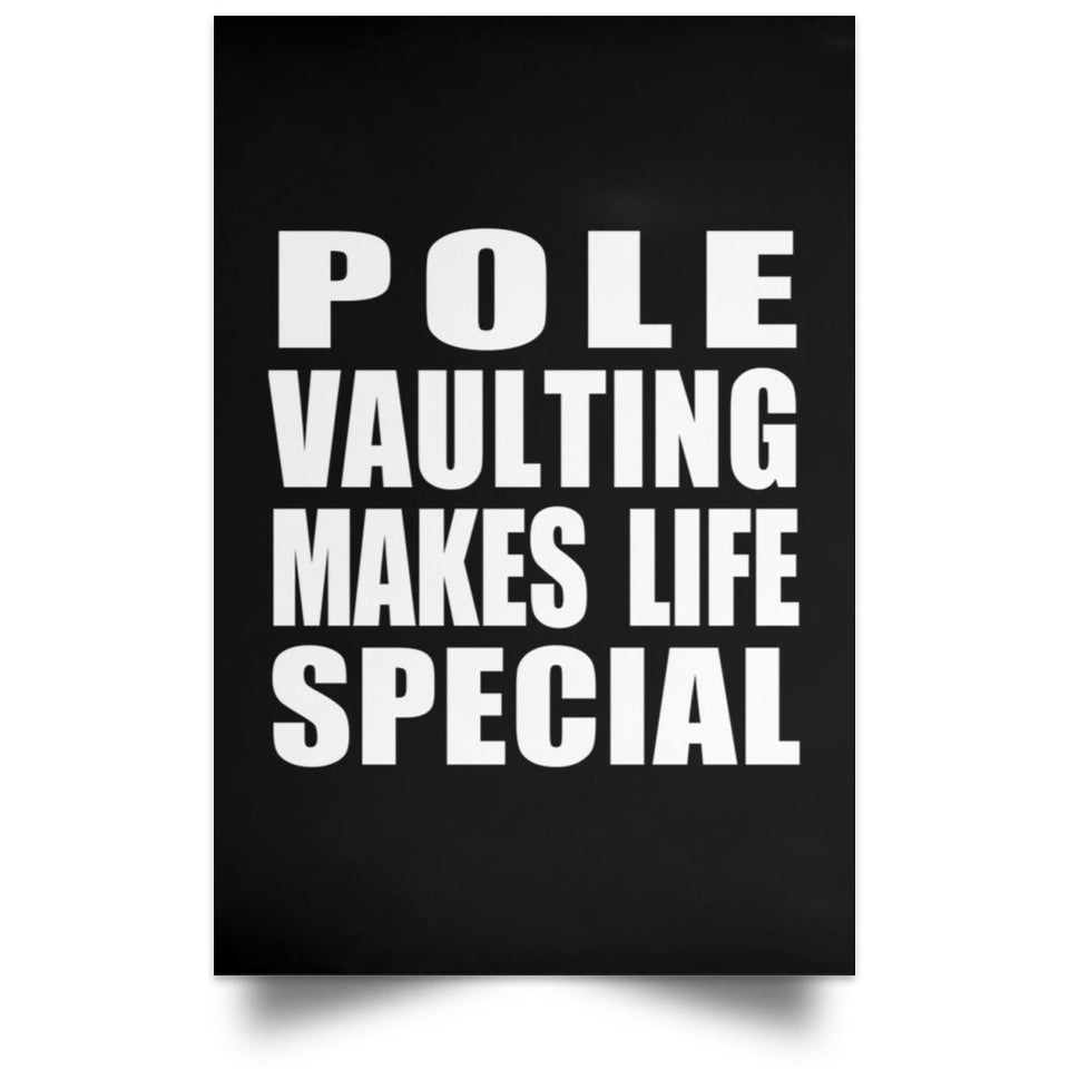 Pole Vaulting Makes Life Special - Poster Portrait