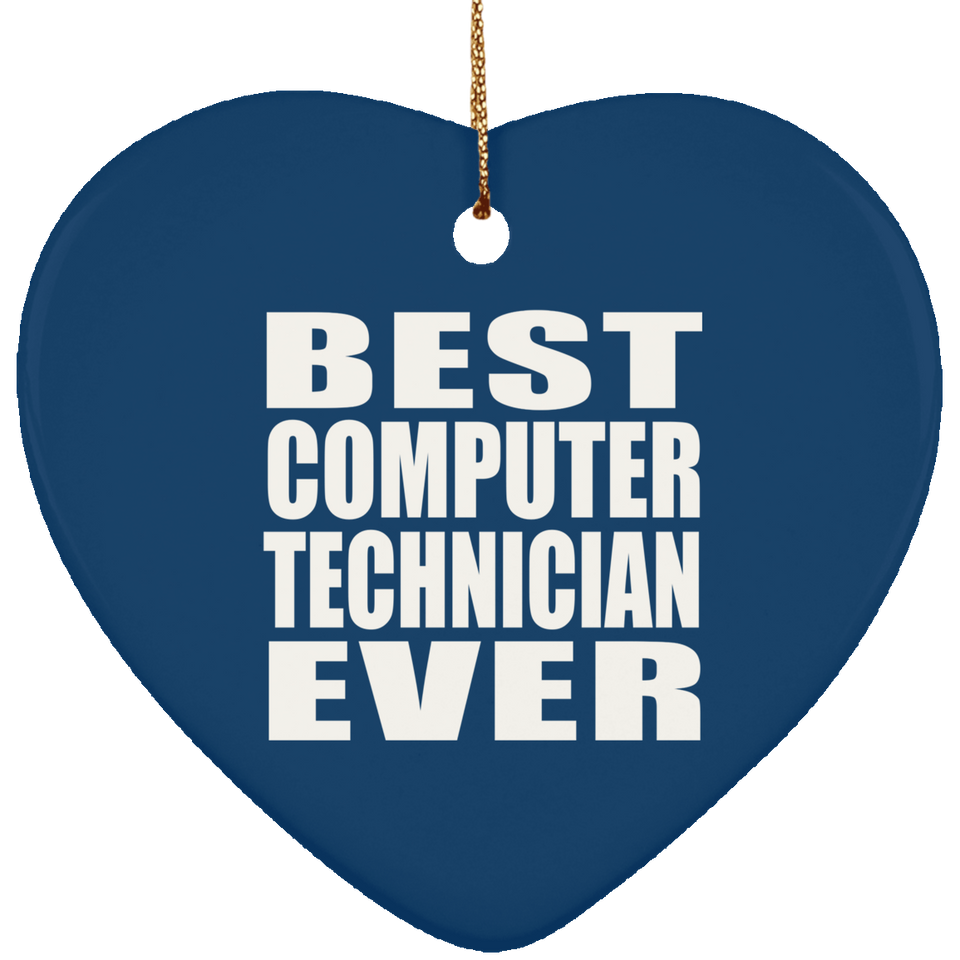Best Computer Technician Ever - Heart Ornament