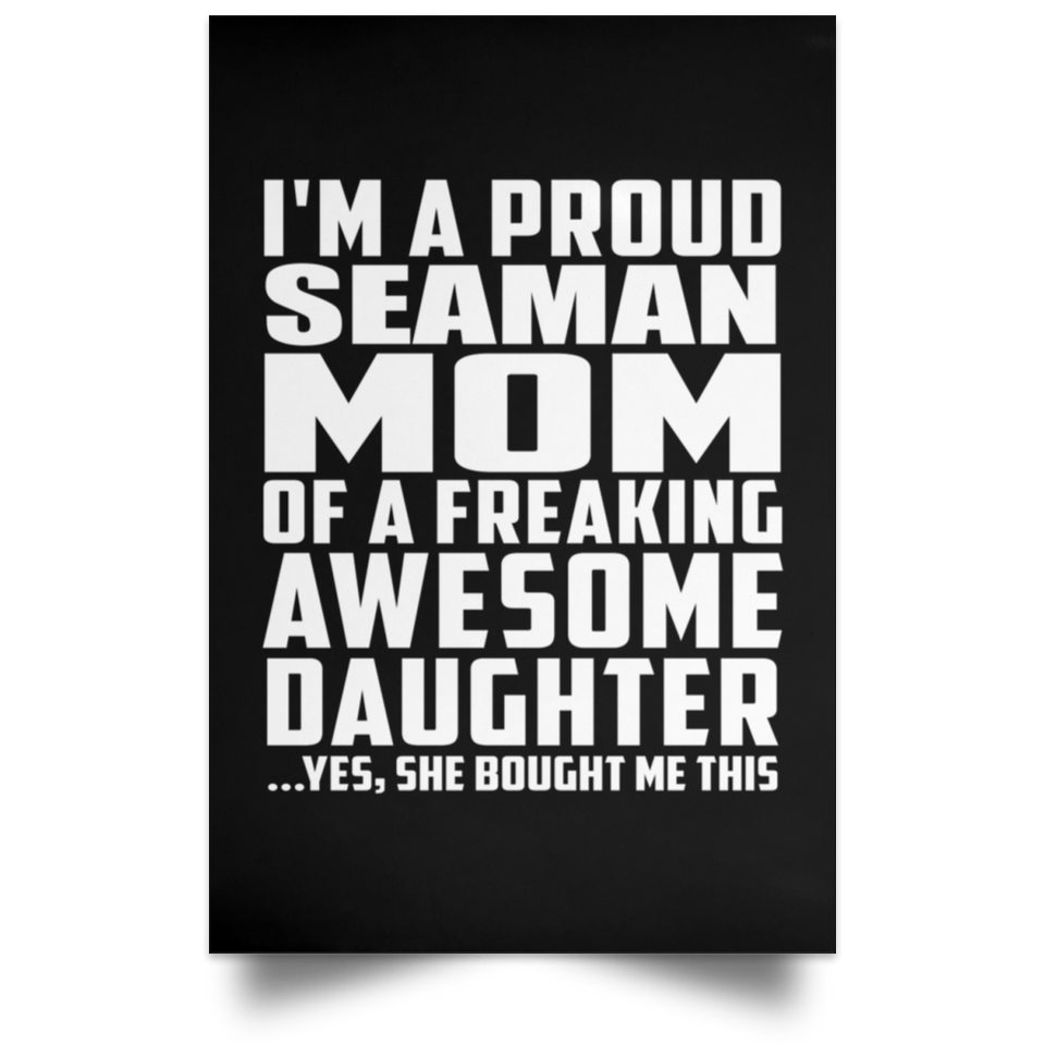 Proud Seaman Mom Of Awesome Daughter - Poster Portrait