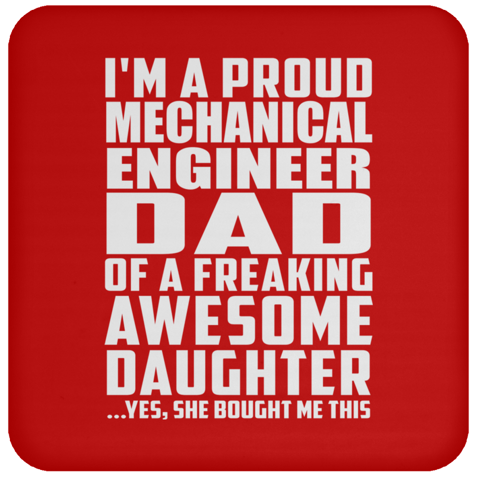 Proud Mechanical Engineer Dad Of Awesome Daughter - Drink Coaster