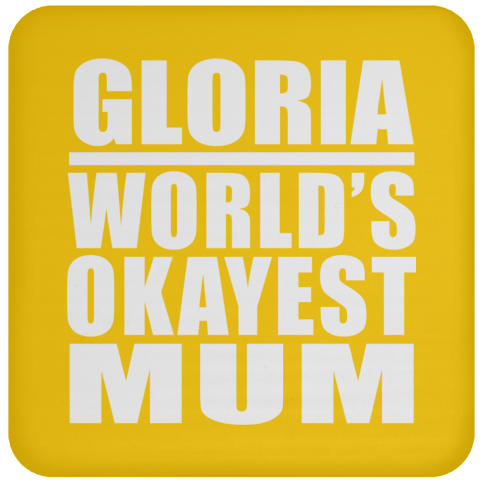 Gloria World's Okayest Mum - Drink Coaster