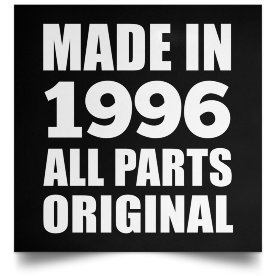 28th Birthday Made in 1996 All Parts Original - Poster Square