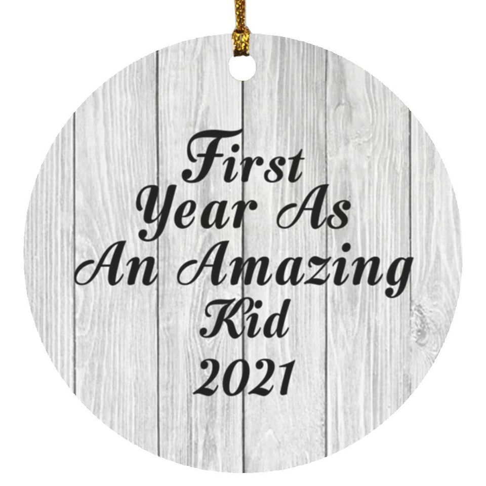 First Year As An Amazing Kid 2021 - Circle Ornament F