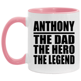 Anthony The Dad The Hero The Legend - 11oz Accent Mug Pink