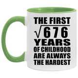 26th Birthday Square Root of 676 Years of Childhood - 11oz Accent Mug Green