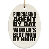 Purchasing Agent By Day World's Best Mom By Night - Oval Ornament