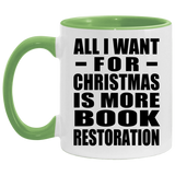 All I Want For Christmas Is More Book Restoration - 11oz Accent Mug Green