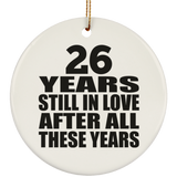 26th Anniversary 26 Years Still In Love After These Years - Circle Ornament
