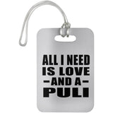 All I Need Is Love And A Puli - Luggage Bag Tag