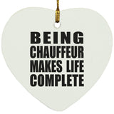 Being Chauffeur Makes Life Complete - Heart Ornament