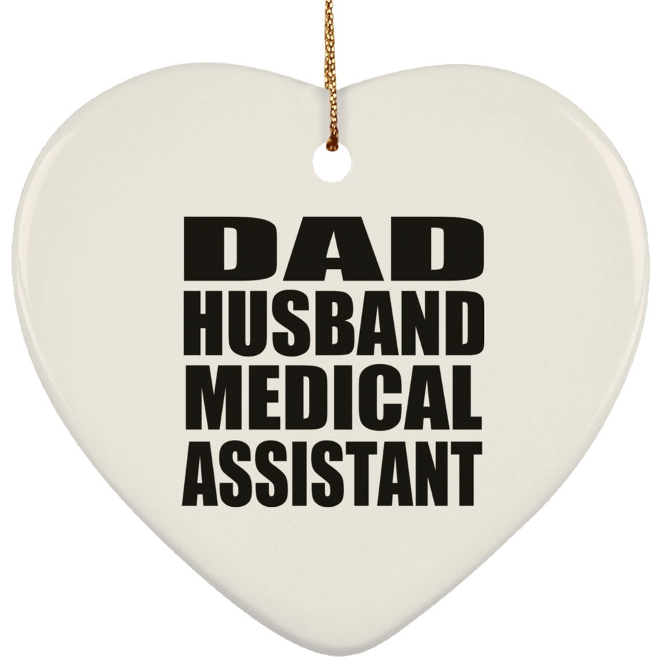 Dad Husband Medical Assistant - Heart Ornament