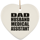 Dad Husband Medical Assistant - Heart Ornament