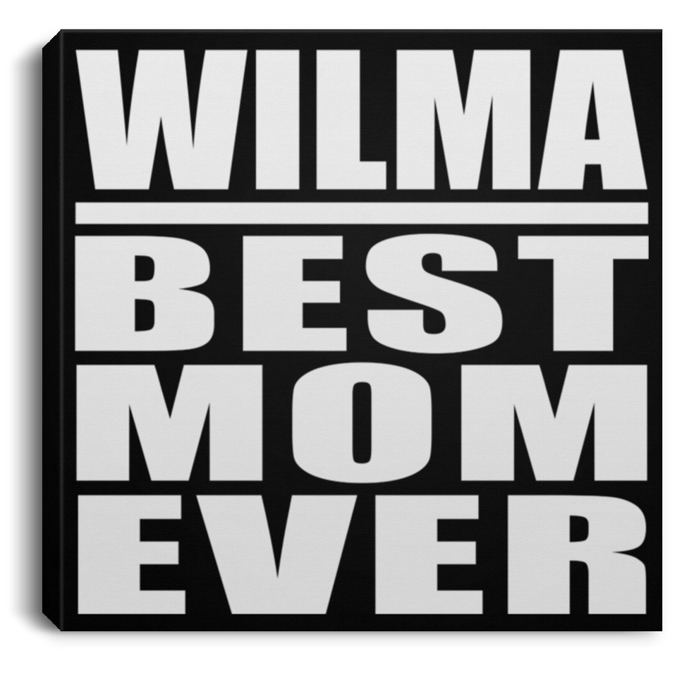 Wilma Best Mom Ever - Canvas Square