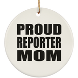 Proud Reporter Mom - Circle Ornament