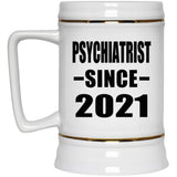 Psychiatrist Since 2021 - Beer Stein