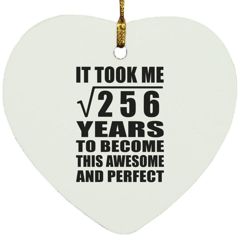 16th Birthday Took Square Root of 256 Years To Awesome - Heart Ornament