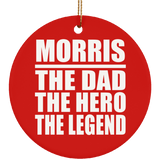 Morris The Dad The Hero The Legend - Circle Ornament