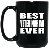 Best Veterinarian Ever - 15 Oz Coffee Mug Black