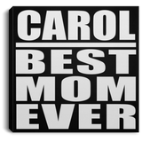 Carol Best Mom Ever - Canvas Square