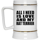 All I Need Is Love And My Rat Terrier - Beer Stein