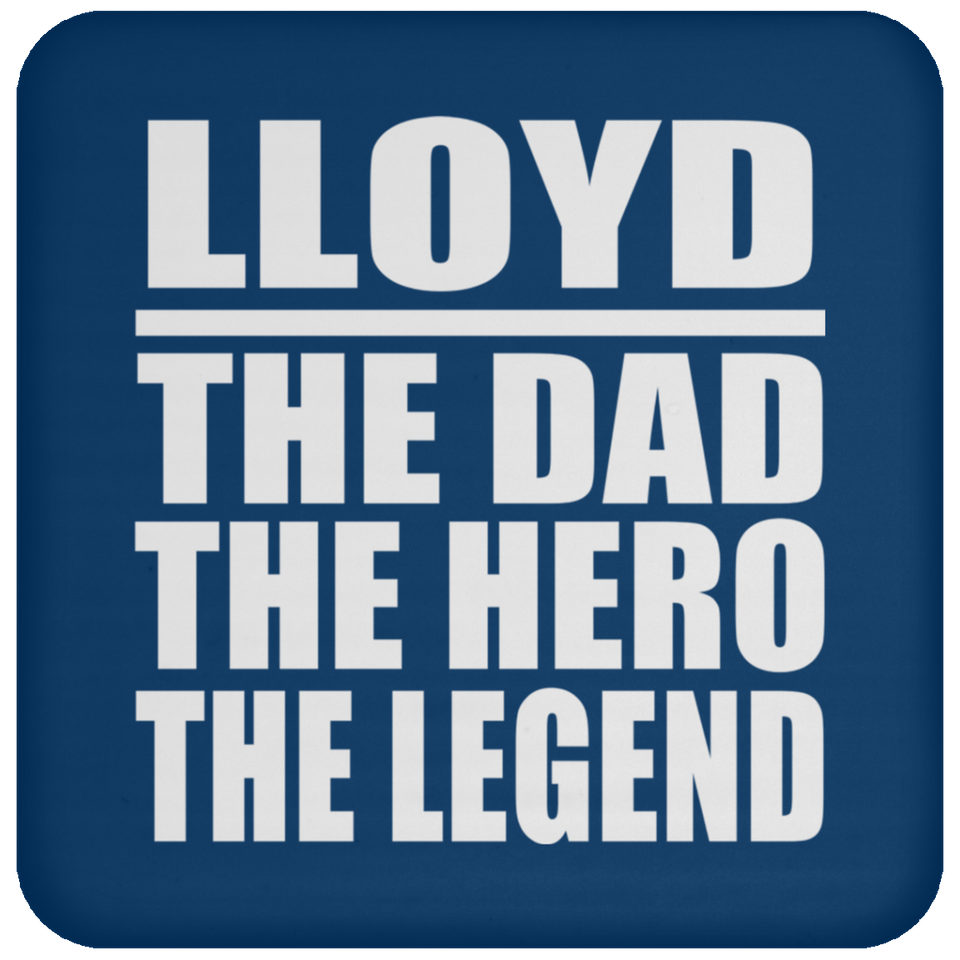 Lloyd The Dad The Hero The Legend - Drink Coaster