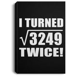 114th Birthday I Turned Square Root of 3249 Twice - Canvas Portrait
