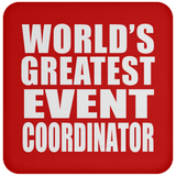 World's Greatest Event Coordinator - Drink Coaster