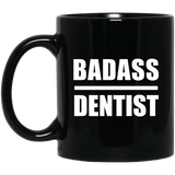 Badass Dentist - 11oz Coffee Mug Black
