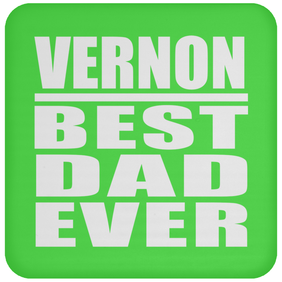 Vernon Best Dad Ever - Drink Coaster
