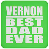Vernon Best Dad Ever - Drink Coaster