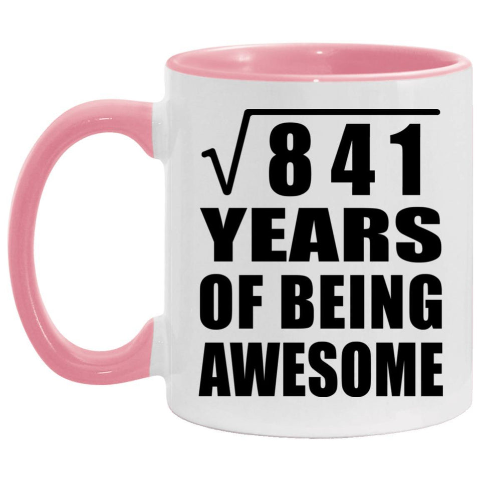 29th Birthday Square Root of 841 Years of Being Awesome - 11oz Accent Mug Pink