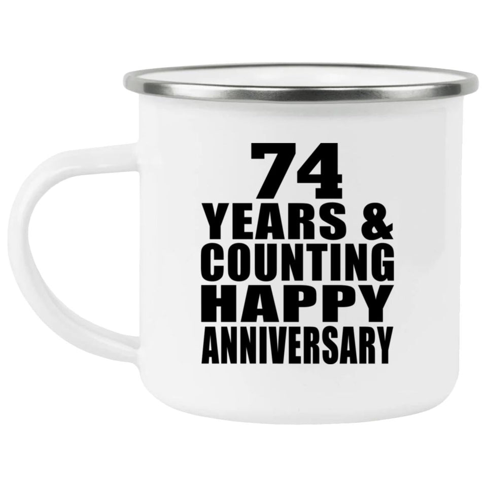 Happy 74th Anniversary 74 Years & Counting - 12oz Camping Mug
