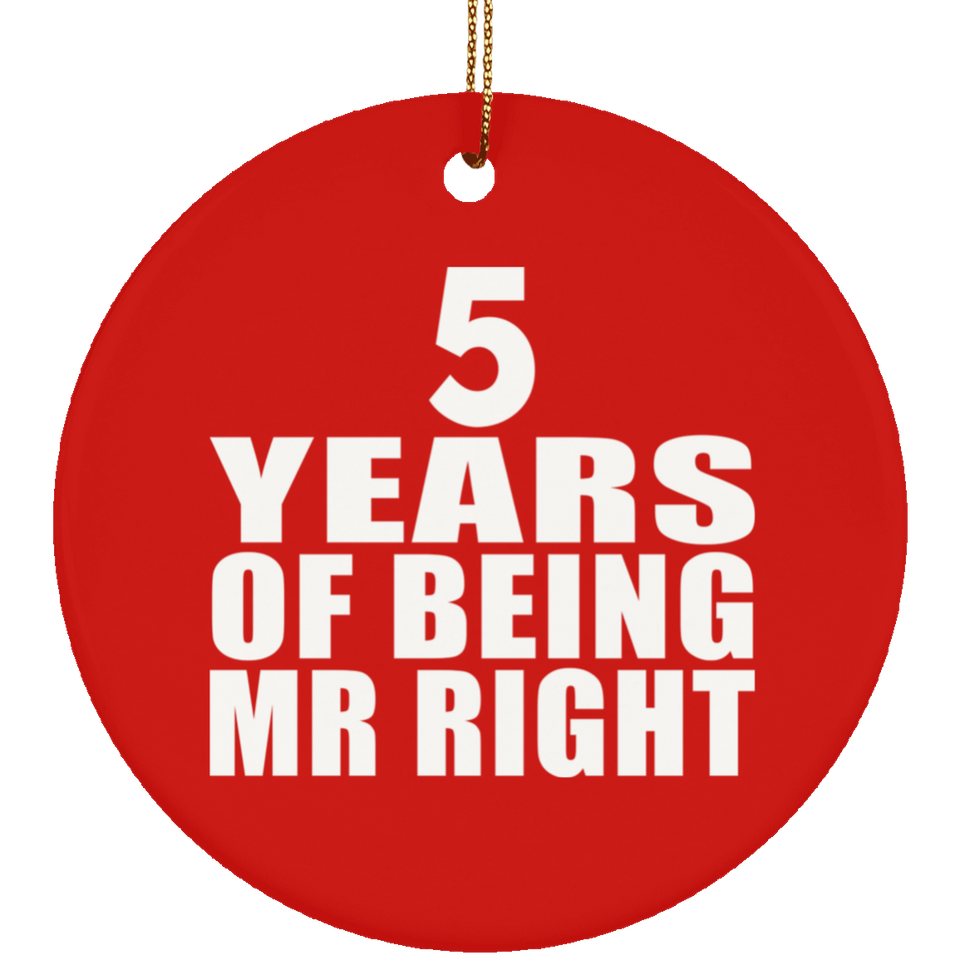 5th Anniversary 5 Years Of Being Mr Right - Circle Ornament