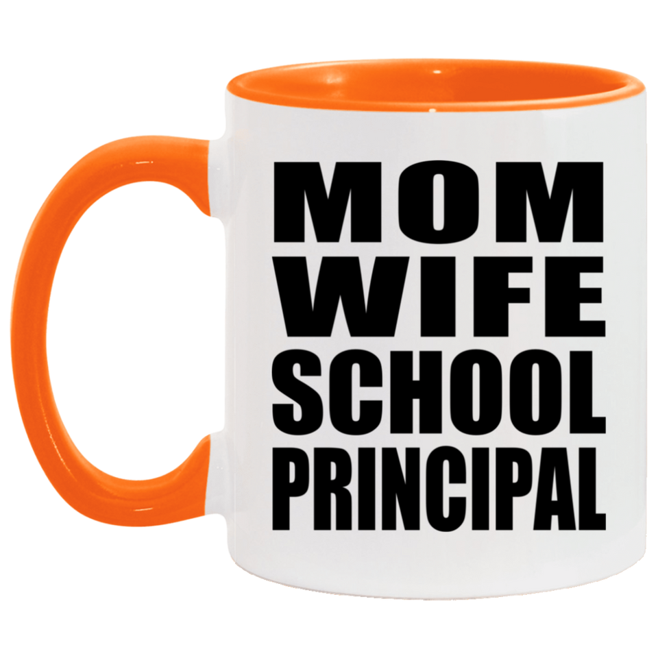 Mom Wife School Principal - 11oz Accent Mug Orange