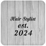 Hair Stylist Established Est. 2024 - Drink Coaster F