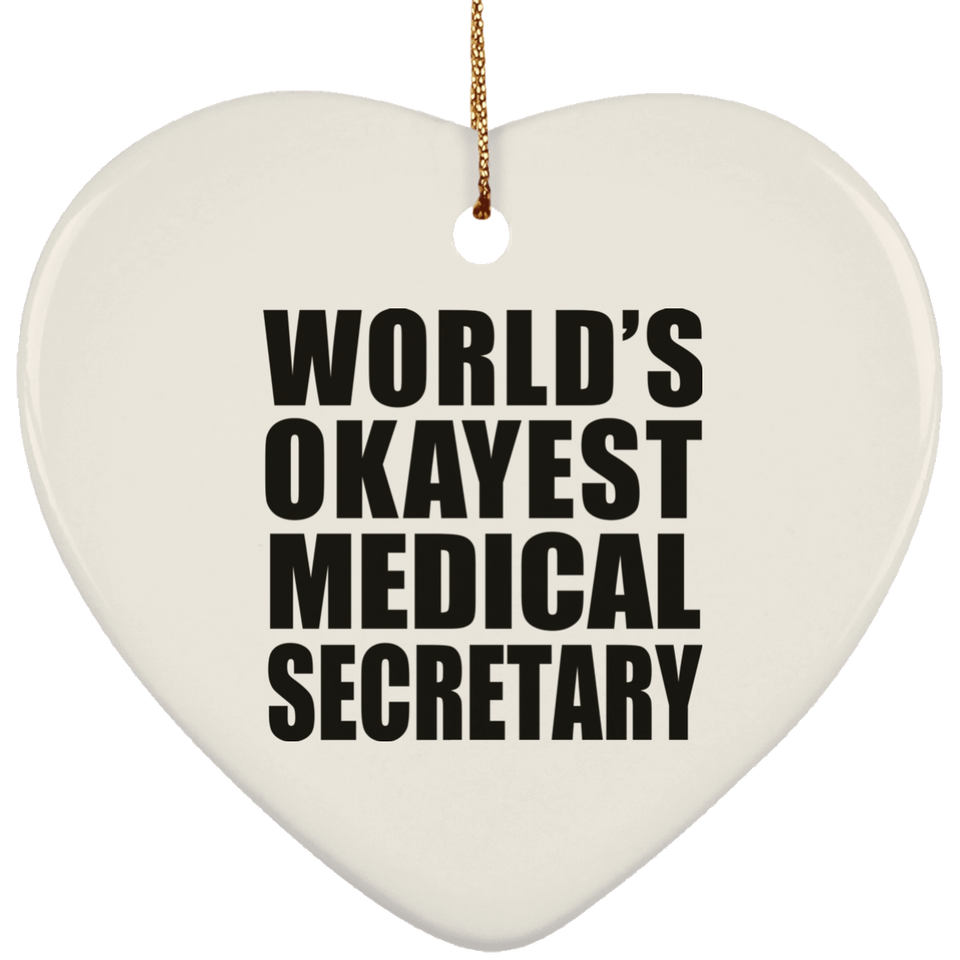 World's Okayest Medical Secretary - Heart Ornament