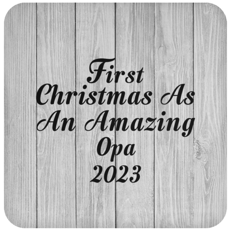 First Christmas As An Amazing Opa 2023 - Drink Coaster F