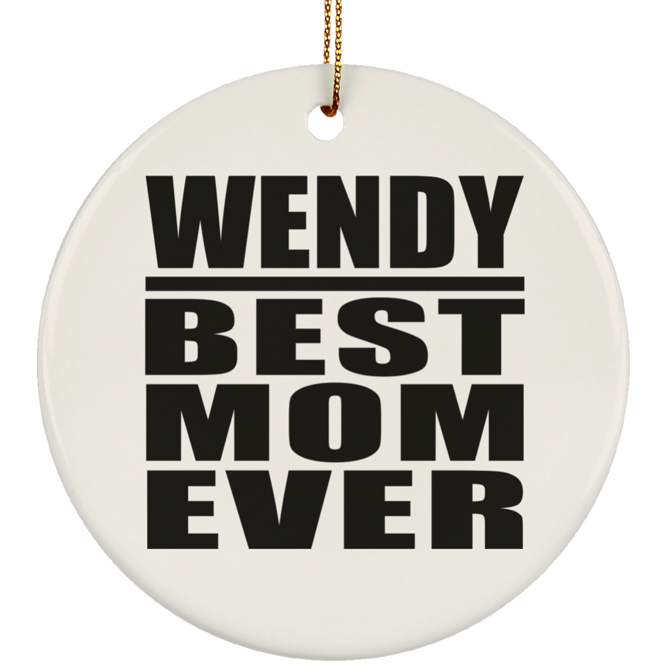 Wendy Best Mom Ever - Circle Ornament