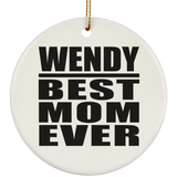 Wendy Best Mom Ever - Circle Ornament