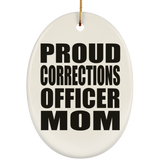 Proud Corrections Officer Mom - Oval Ornament