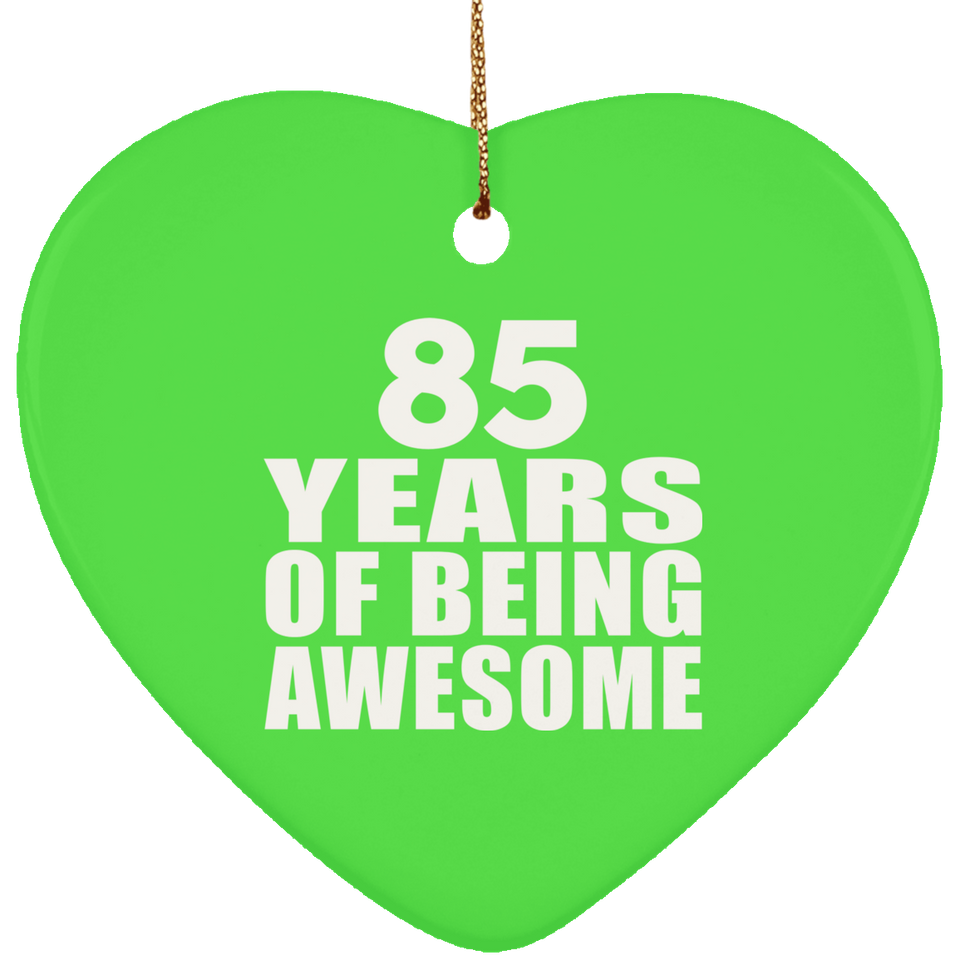 85th Birthday 85 Years Of Being Awesome - Heart Ornament