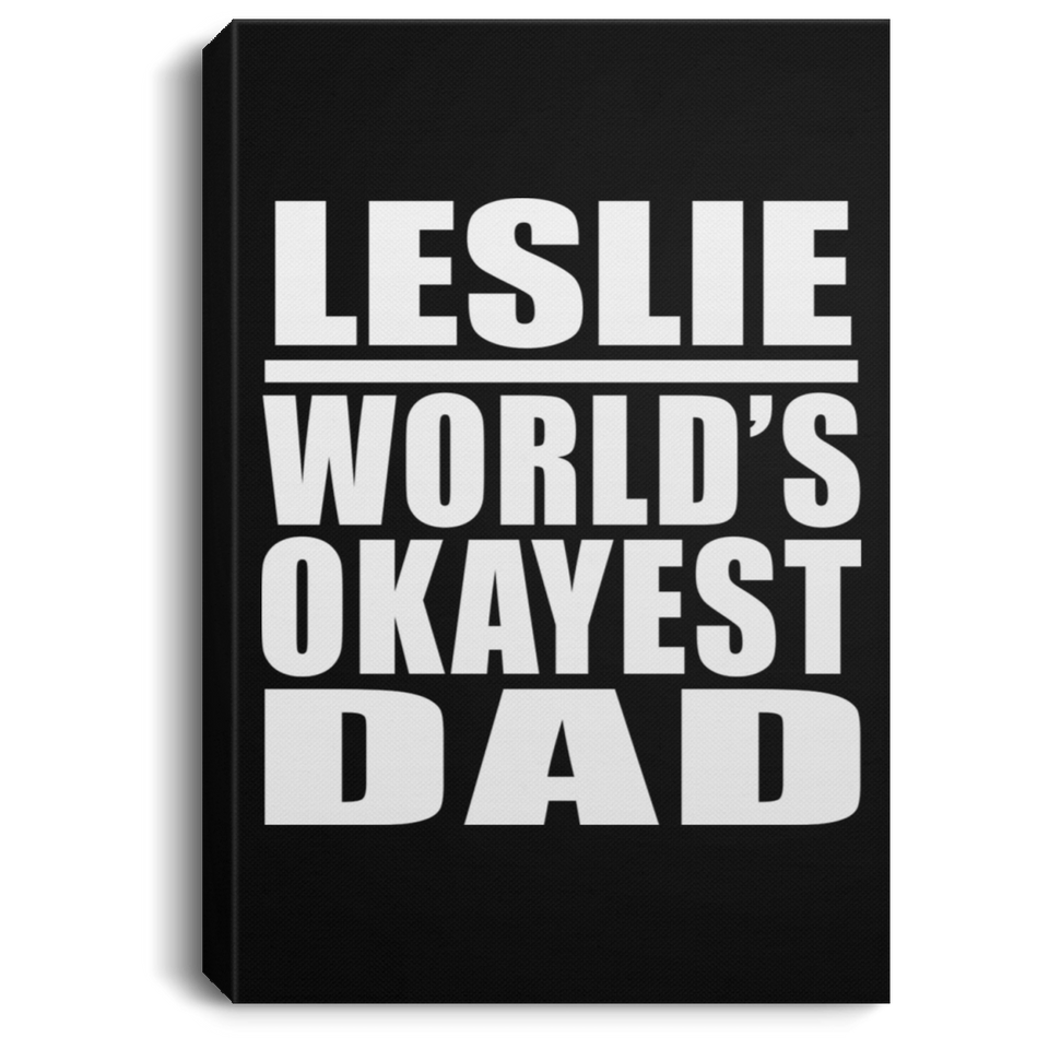 Leslie World's Okayest Dad - Canvas Portrait