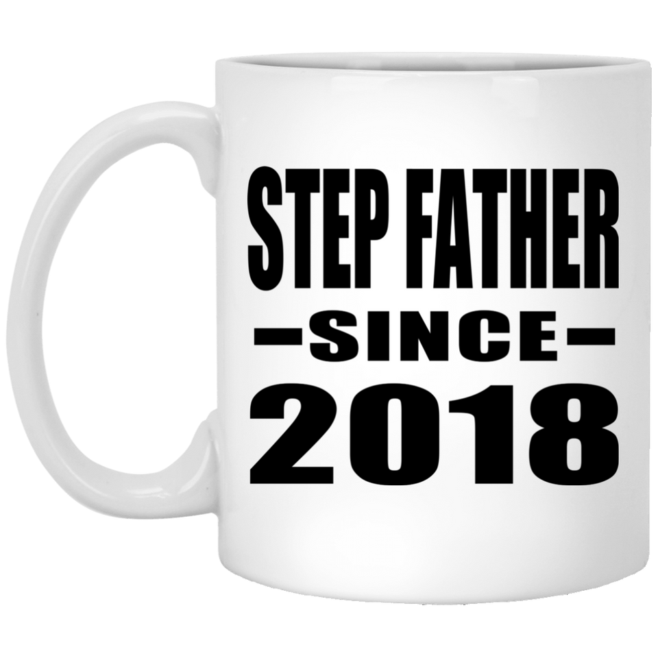 Step Father Since 2018 - 11 Oz Coffee Mug