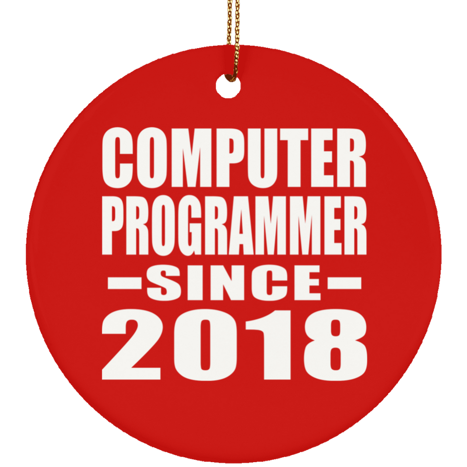 Computer Programmer Since 2018 - Circle Ornament