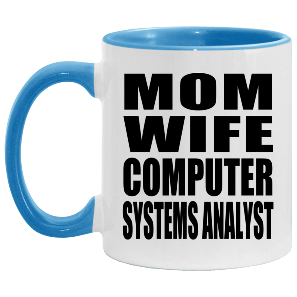 Mom Wife Computer Systems Analyst - 11oz Accent Mug Blue